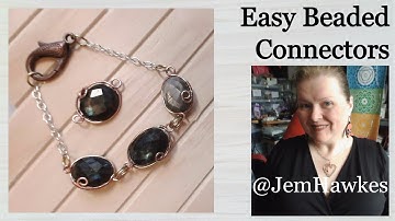 Making Wire Jewellery: Easy Beaded Connectors with Jem Hawkes