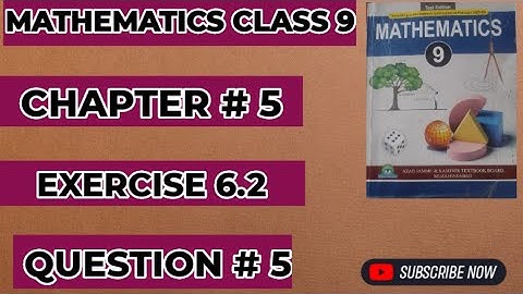Mathematics Class 9 AJK Board New Book 2025 Chapter # 5 Exercise 6.2 Question # 5