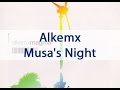 Alkemx - Musa's Night