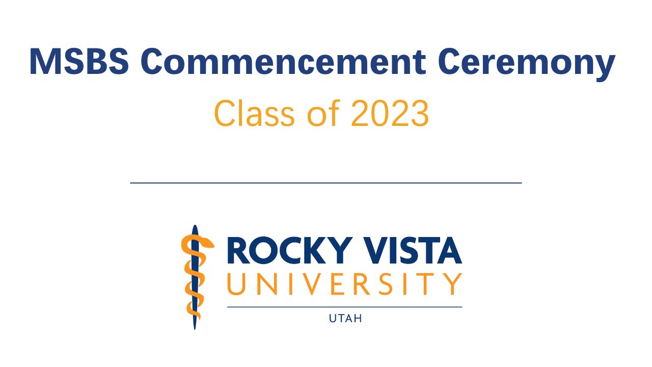 msbs-commencement-ceremony-rocky-vista-university-utah-campus-class-of-2023-youtube