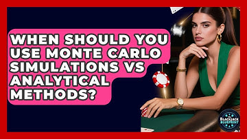 When Should You Use Monte Carlo Simulations Vs Analytical Methods? - The Blackjack Blueprint