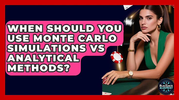 When Should You Use Monte Carlo Simulations Vs Analytical Methods? - The Blackjack Blueprint