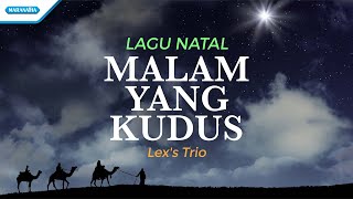 Video thumbnail of "Malam Yang Kudus - Lagu Natal - Lex's Trio (with lyric)"