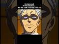 He OutLived All Foes...But This One Finished Him #anime #shorts
