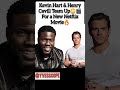 Kevin Hart & Henry Cavill Set for New Netflix Action Comedy 🎬🔥