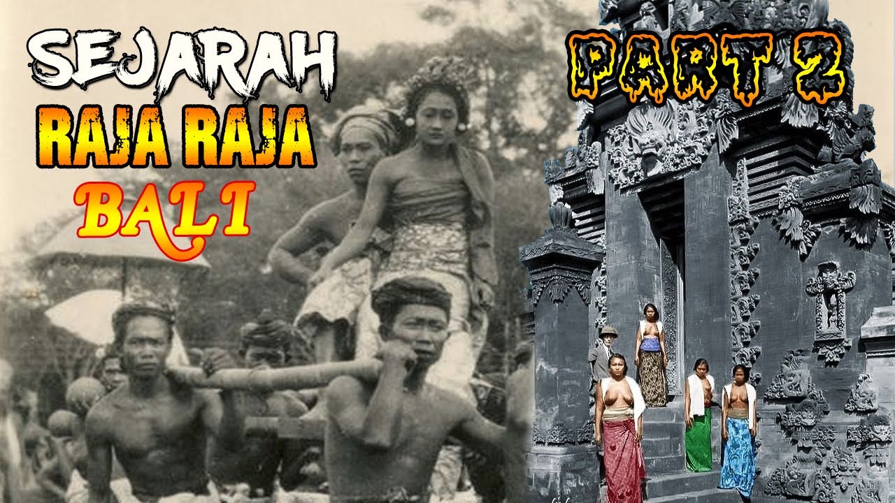 SEJARAH RAJA RAJA BALI BAGIAN KE DUA @mliwis ireng - YouTube