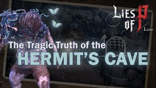 The Tragic Truth of The Hermit's Cave | Lies of P Lore