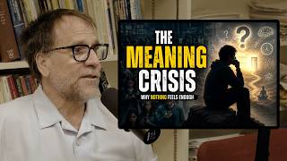 The Meaning Crisis Explained: Why Modern Life Feels Empty | John Vervaeke