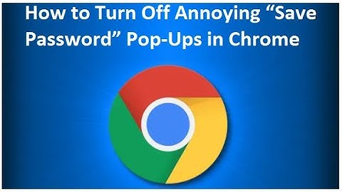 How to Turn Off Annoying “Save Password” Pop-Ups in Chrome
