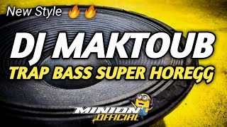 DJ MAKTOUB TRAP FULL BASS HOREGG||COCOK BUAT CEKSOUND