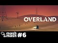 Overland PS4 Gameplay - Ep 6 The Woodlands Pt2 -  No Commentary