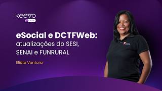 eSocial: principais atualizações SESI, SENAI, FUNRURAL e impactos na DCTFWeb screenshot 3
