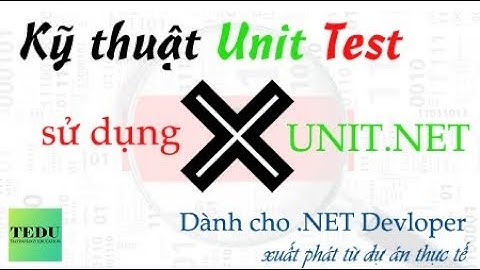 Giới thiệu khóa học: Kỹ thuật Unit test cho .NET Developer