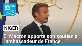 Emmanuel Macron apporte son soutien à l'ambassadeur de France au Niger et au président Bazoum