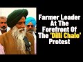 Farmer Leader At The Forefront Of The 'Dilli Chalo' Protest | Amitha Balachandra