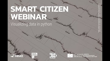 Smart Citizen Webinar - 5.6 Visualizing data in python