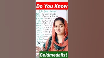 B.A, B.Sc, B.Com, LLB, M.A, M.sc, M.com, LLM, M.E, M.Tech, PhD, Full Form