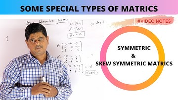 SOME SPECIAL TYPES OF MATRICS || SYMMETRIC & SKEW SYMMETRIC MATRICS || VIDEONOTES || THEEDUHUB ||