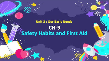 SAFETY HABITS AND FIRST AID  II  CH - 9 OF CLASS 3  II EVS IRISH
