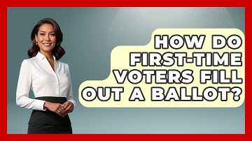 How Do First-time Voters Fill Out A Ballot? - First Time Voter Expert