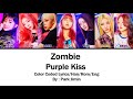 Purple Kiss 'Zombie' Lyrics (퍼플키스 Zombie)(Color Coded Lyrics/Han/Rom/Eng)