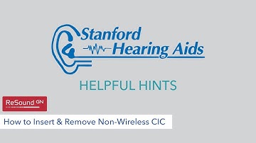 How to Insert & Remove Non-Wireless CIC ReSound Hearing Aid