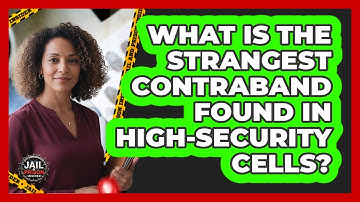 What Is The Strangest Contraband Found In High-security Cells? - Jail & Prison Insider