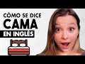 Cómo se DICE Cama en Inglés (PRONUNCIACIÓN)