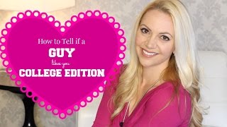 How to Tell if a GUY Likes You: COLLEGE EDITION