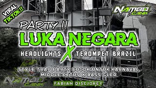 Download lagu DJ PARTY LUKA NEGARA X HEADLIGHTS X TEROMPET BRAZIL‼️NAMBO GENK‼️COCOK UNTUK KARNAVAL.