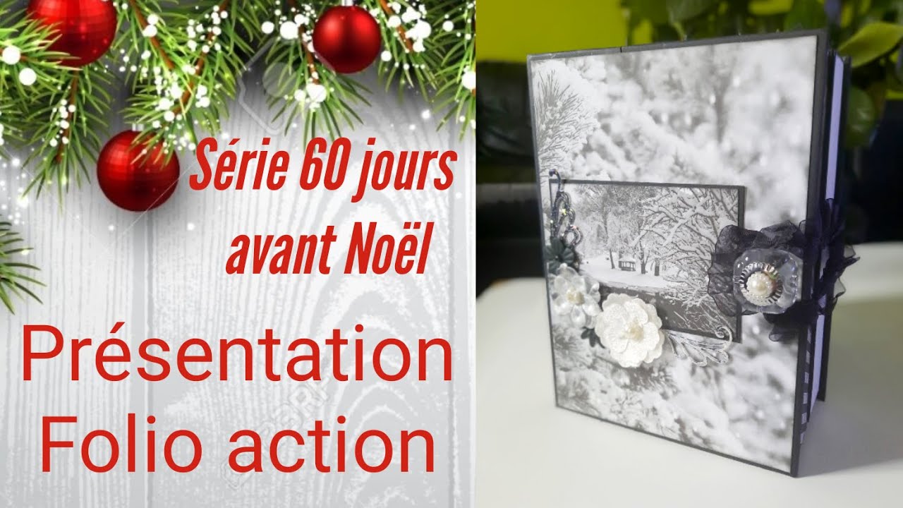 PRESENTATION ALBUM FOLIO ACTION NOEL * Mais pas que ! * Avant tuto * Chat  Scrap * 