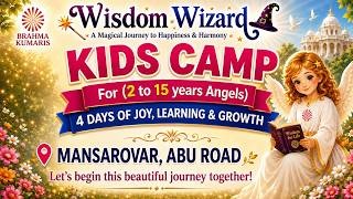 Wisdom Wizard, KIDS CAMP For (2 to 15 years Angels) MANSAROVAR, ABU ROAD