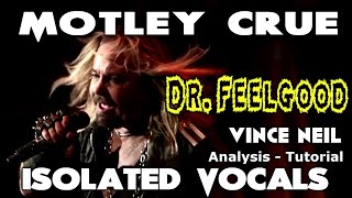 Motley Crue  Dr. Feelgood  Vince Neil  Isolated Vocals  Analysis/Tutorial