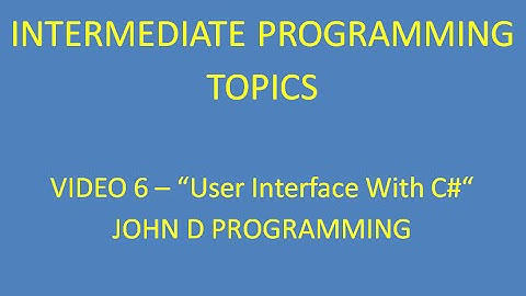 Video 6 - User Interface with C#, Conclusion