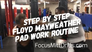 Floyd Mayweather Step by Step Focus Mitt Pad Work Routine