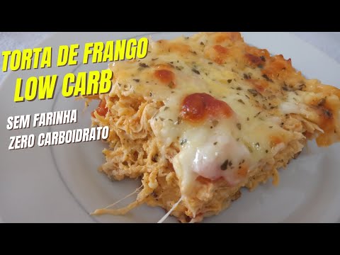 TORTA DE FRANGO LOW CARB SEM FARINHA {ZERO carboidrato para DIABÉTICOS}