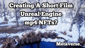 Creating A Short Film ~ Unreal Engine ~ Metaverse Spaces & NFTs