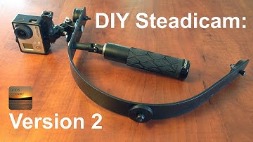 DIY Steadicam Version 2: Design and Construction Tips For GoPro Hero and Other Cameras