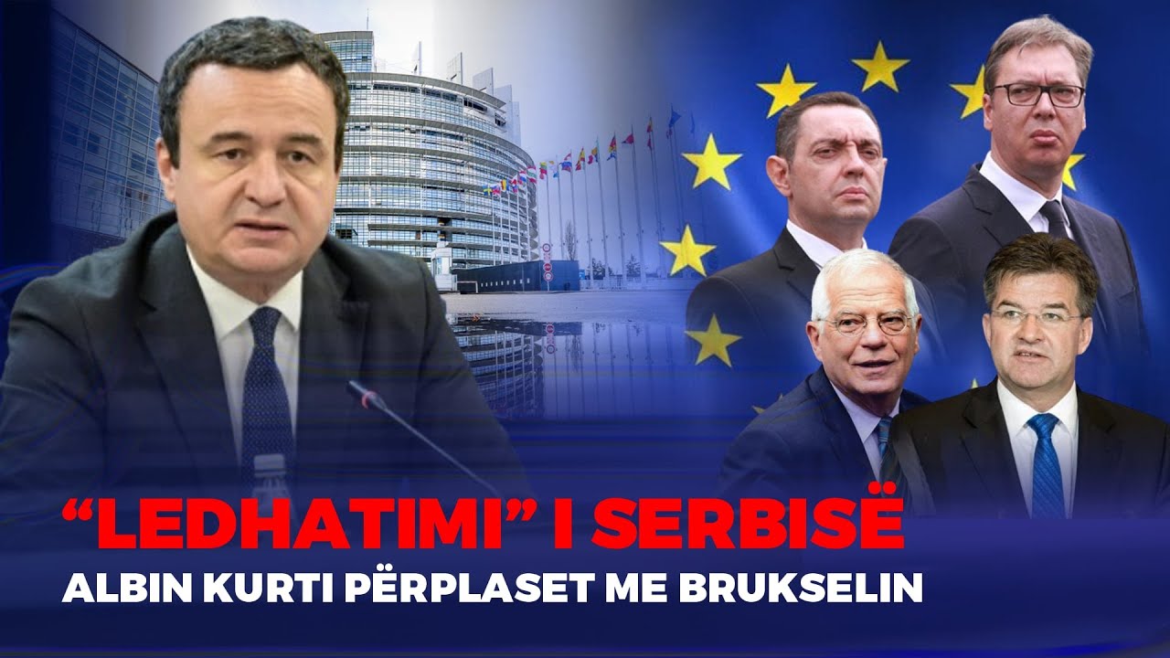 🔴FIVE - ALBIN KURTI NË “LUFTË” ME BRUKSELIN – BE-në S’E PENGON VULINI