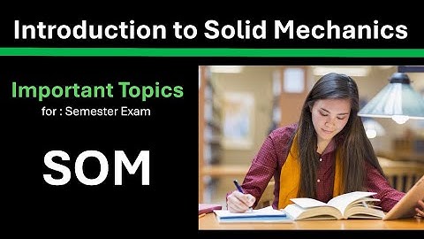 Important Topics II SOM II Introduction to Solid Mechanics II BEU I 4th Semester I Civil Engineering