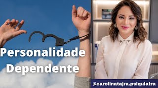 PERSONALIDADE DEPENDENTE | ENTENDA ESSE TRANSTORNO DE PERSONALIDADE