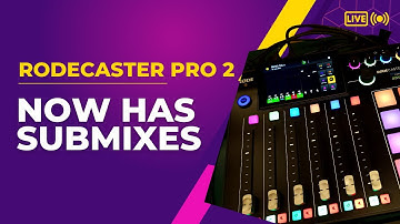 Rodecaster Pro 2 Now has submixes for routing! Beta Firmware 1.08