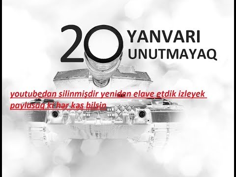 20 YANVAR TARIXI HƏR KƏS BİLMƏLİDİR !!!