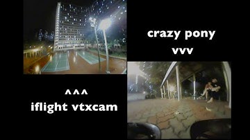 iflight vtxcam vs crazypony vtx cam | test by singsing
