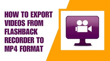 How to Export Videos From FlashBack Express/Pro Recorder to MP4 Format
