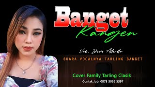 LAGU TARLING CIREBONAN versi TENGDUNG TERBARU || KANGEN Vocal Devie Adinda || Family Tarling Clasik