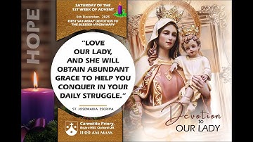 SATURDAY OF THE FIRST WEEK OF ADVENT / FIRST SATURDAY DEVOTION TO THE BVM