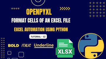 Excel Automation Tutorial - 12 | Formatting Cells: Bold, Italic, and Underline | openpyxl | Python