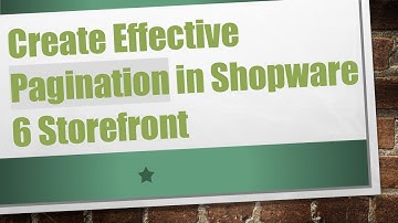 Create Effective Pagination in Shopware 6 Storefront