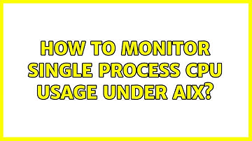 How to monitor single process CPU usage under AIX?